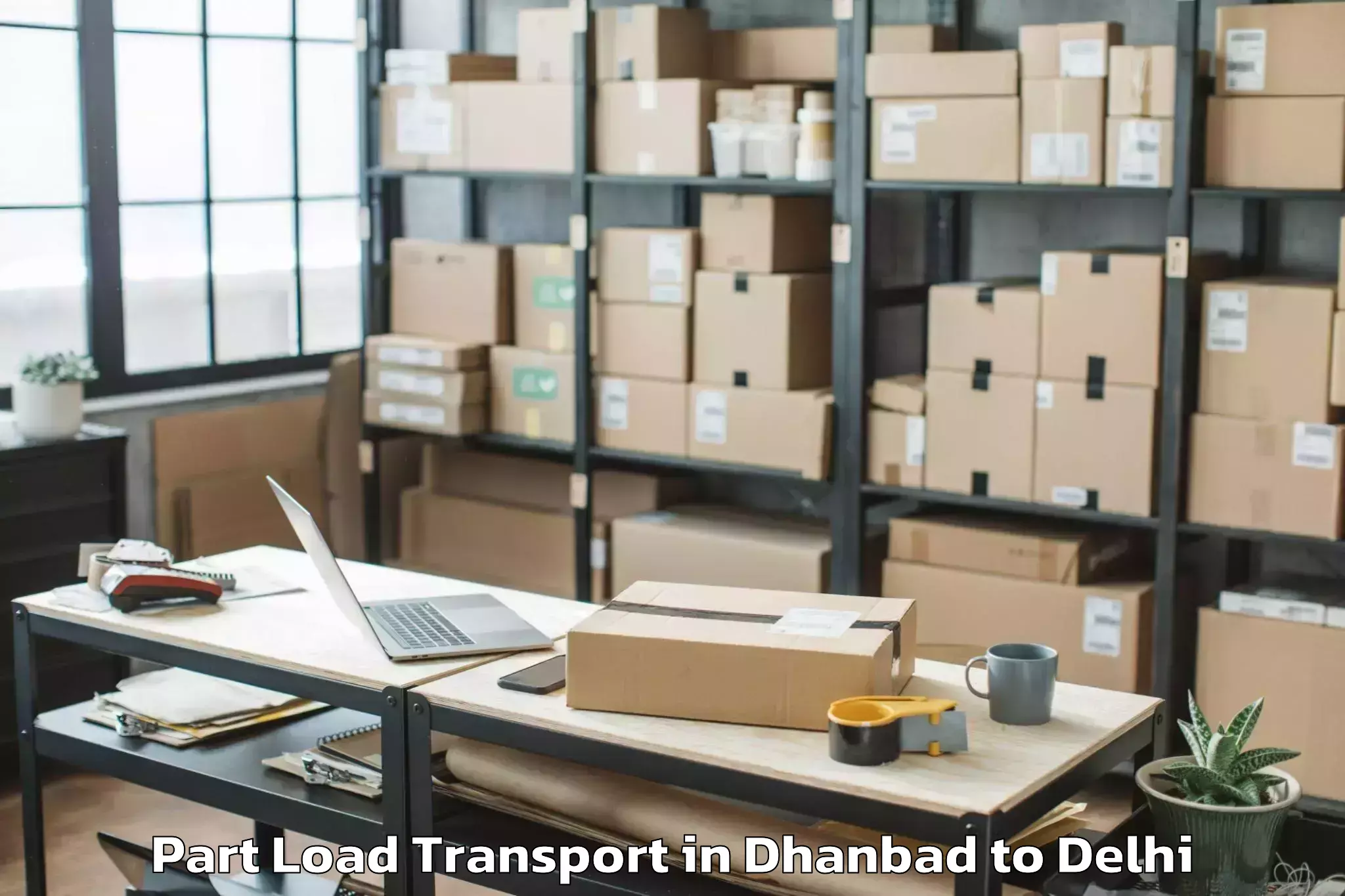 Reliable Dhanbad to Unity One Janakpuri Mall Part Load Transport